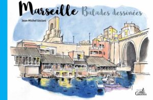 Marseille, Balades dessinées  – (Ucciani) – Editions Gaussen – 19,50€