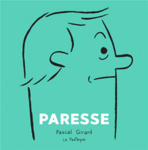 Paresse (Girard) – La Pastéque – 14€