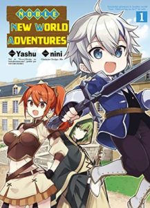 Noble New World Adventures » Tensei Kizoku no Isekai Boukenroku ~Jichou wo Shiranai Kamigami no Shito » (Yashu, nini) – Komikku Éditions – 7,99€
