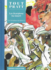 Les Scorpions du Désert T2 (Pratt) – Editions Altaya – 12,99€