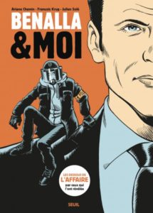 Benalla et moi (Chemin, Krug, Solé, De Villepoix) – Editions du Seuil – 18,90€