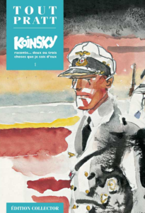Koinsky raconte… Deux ou trois choses que je sais d’eux 1 (Hugo Pratt) – Editions Altaya – 12,99€