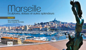 MARSEILLE Sculptures, statues et autres splendeurs (Romera) – Un autre Reg’Art Editions – 28€