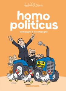 Homo Politicus T2 (Soulcié, Nena) – Fluide Glacial – 9,90€