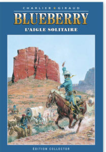 Blueberry, L’aigle solitaire (Charlier, Giraud) – Editions Altaya – 12,99€