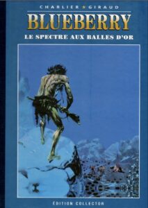 Blueberry, Le spectre aux balles d’or (Charlier, Giraud) – Editions Altaya – 12,99€