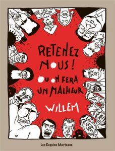 Retenez nous ou on fera un malheur (Willem) – Les Requins Marteaux – 18,50€