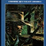 Blueberry, L’homme qui valait 500 000$ (Charlier, Giraud) – Editions Altaya – 12,99€
