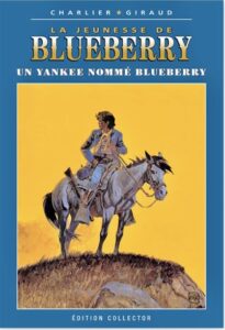 Blueberry, Un Yankee nommé Blueberry (Charlier, Giraud) – Editions Altaya – 12,99€