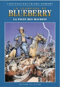 Blueberry, La piste des Maudits (Corteggiani, Blanc-Dumont) – Editions Altaya – 12,99€