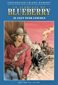 Blueberry, Il faut tuer Lincoln (Corteggiani, Blanc-Dumont) – Editions Altaya – 13,99€