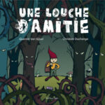 Une louche d’amitié(Duchange, Van Gijsel) – Editions Lapin – 13€