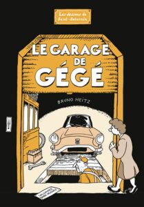 Les dessous de Saint-Saturnin : Le Garage de Gégé (Heitz) – Gallimard  Bd – 14€