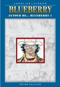 Autour de… Blueberry T1 (Charlier, Giraud) – Editions Altaya – 13,99€