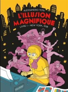 L’illusion magnifique, Livre 1 – New York 1938 (Tota) – Gallimard Bd – 29,90€