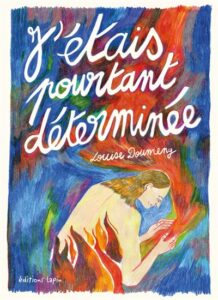 J’étais pourtant déterminée(Doumeng) – les Éditions Lapin – 26€