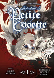 Le Portrait de Petite Cosette T1 (Cossette House/Aniplex, Katsura) – Asuka – 8,50€