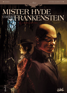 Mister Hyde contre Frankenstein T1 (Dobbs, Marinetti, Blancher) – Soleil – 13,50€