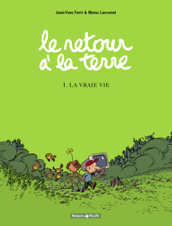 Le Retour à la terre T1 (Ferri, Larcenet, Findakly) – Dargaud – 10,40€