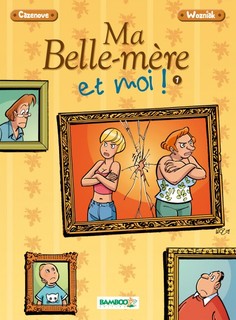 Ma Belle-mère et moi T1 (Cazenove, Wozniak, Amouriq & Mirabelle) – Bamboo – 9,95€