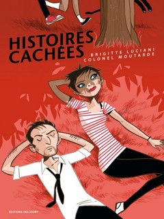 Histoires cachées (Luciani, Colonel Moutarde) – Delcourt – 13,95€