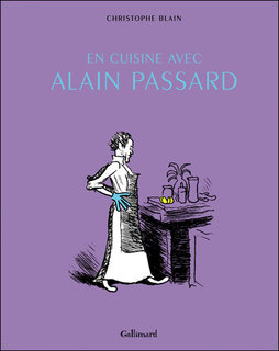 En cuisine avec Alain Passard (Blain) – Gallimard – 17€
