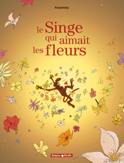 Le Singe qui aimait les fleurs (Krassinsky, Schwendimann) – Dargaud – 10,40€