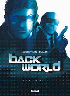 Back World T1 (Corbeyran, Rollin, Chagnaud) – Glénat – 13€