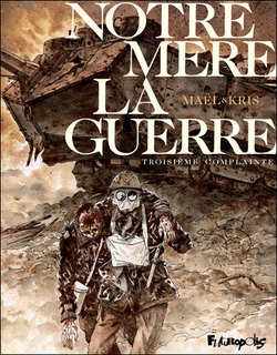 Notre mère la guerre T3 (Kris, Maël) – Futuropolis – 16,25€