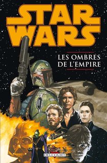 Star Wars : Les Ombres de l’Empire (Wagner, Plunkett & Nadeau, Porter) – Delcourt – 14,95€