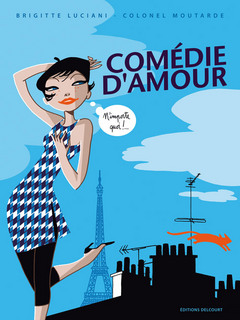 Comédie d’amour (Luciani, Colonel Moutarde) – Delcourt – 13,95€