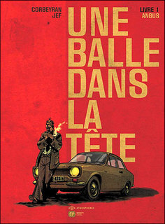 Une balle dans la tête T1 (Corbeyran, Jef, Bournay) – Emmanuel Proust – 13,90€