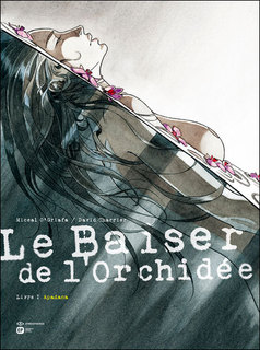 Le Baiser de l’orchidée T1 (O’Griafa, Charrier) – Emmanuel Proust – 13,95€