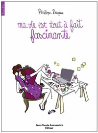 Ma vie est tout à fait fascinante (Bagieu) – Jean-Claude Gawsewitch – 15€