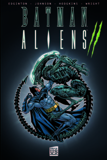 Batman/Aliens T2 (Edginton, Johnson & Hodgkins, Wright) – Soleil – 16,50€