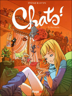 Chats ! T1 (Brrémaud, Antista, Giumento) – Hugo & Cie – 9,95€