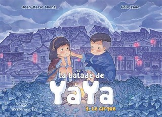 La Balade de Yaya T3 (Omont, Zhao) – Editions Fei – 8,50€