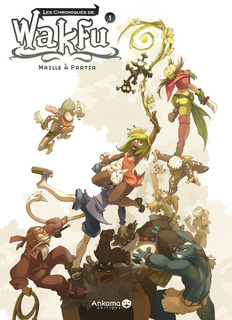 Les Chroniques de Wakfu T1 (Collectif) – Ankama – 13,90€