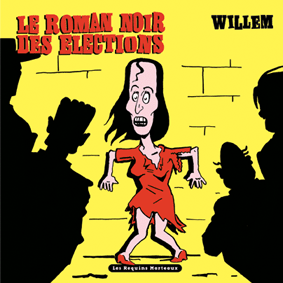 Le Roman noir des élections (Willem) – Les Requins Marteaux – 7,50€