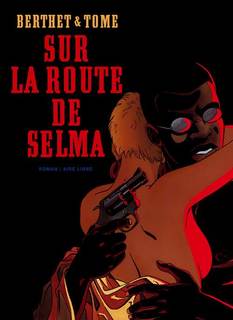 Sur la route de Selma (Tome, Berthet) – Dupuis – 14,95€