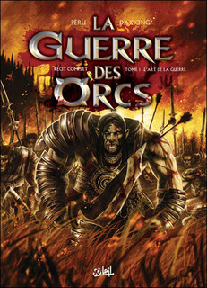 La Guerre des Orcs T1 (Peru, Daxiong, Champelovier) – Soleil – 13,50€