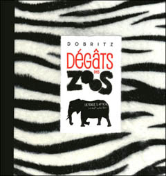 Dégâts des zoos (Dobritz) – Hugo & Cie – 14,95€