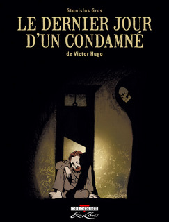 Le Dernier jour d’un condamné (Gros, Galopin) – Delcourt – 9,95€