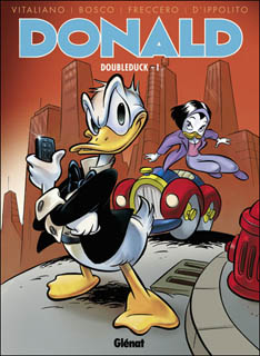 Donald : Doubleduck T1 (Vitaliano & Bosco, Freccero & D’Ippolito) – Glénat – 10,50€