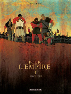 Pour l’Empire T1 (Merwan, Vivès, Desmazières) – Dargaud – 10,95€