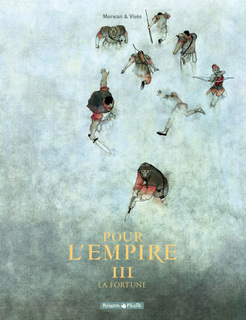 Pour l’Empire T3 (Merwan, Vivès, Desmazières) – Dargaud – 11,55€