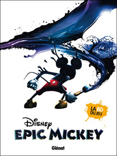 Epic Mickey (David, Mottura & Celoni, Fontana & Rocca) – Glénat – 14€