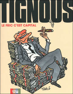 Le Fric c’est Capital (Tignous) – 12bis – 29€