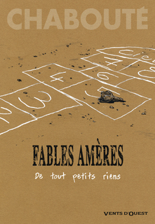 Fables amères (Chabouté) – Vents d’Ouest – 12€