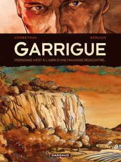 Garrigue T1 (Corbeyran, Berlion) – Dargaud – 13,50€